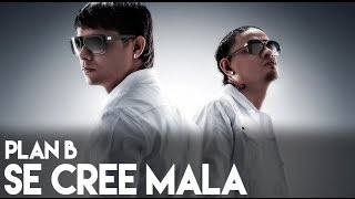 Plan B  Se Cree Mala La Formula Official Audio [upl. by Imuy]