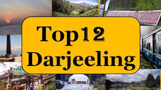 Darjeeling Tourism  Famous 12 Places to Visit in Darjeeling Tour [upl. by Anole406]