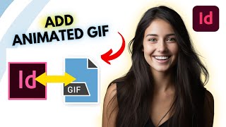 How to Add an Animated GIF in InDesign 2024 [upl. by Bautram]