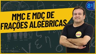 MMC E MDC DE FRAÇÕES ALGÉBRICAS [upl. by Octavia780]