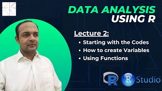 Lec 2 Data Analysis Using R  Starting with the Codes Variables and Functions [upl. by Leachim]