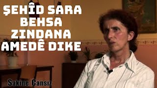 SAKÃŽNE CANSIZ ROPORTAJA ZINDANA AMEDÃŠ SAKINE CANSIZIN AGZINDAN DIYARBAKIR ZINDANI [upl. by Janeen]