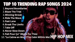 Top 10 Trending Rap Songs 2024 [upl. by Roby]