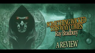 Book Review Something Wicked This Way Comes by Ray Bradbury [upl. by Mannuela]