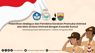 Pelantikan Mabigus dan Pembina Gerakan Pramuka Unimed dan MoU antara Unimed dengan Kwarda Sumut [upl. by Chanda506]