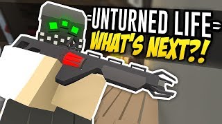 WHATS NEXT  Unturned Life Roleplay 304 [upl. by Brendan]