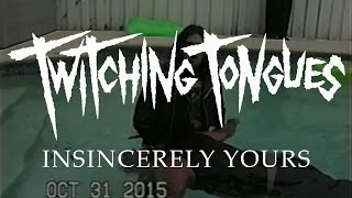 Twitching Tongues  Insincerely Yours OFFICIAL VIDEO [upl. by Sachs858]