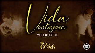 Los Dos Carnales  Vida Ventajosa Letra Oficial [upl. by Ackler]