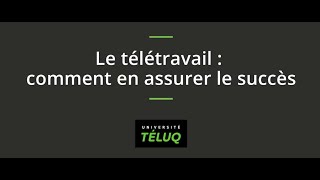 Le télétravail  comment en assurer le succès [upl. by Ahsiekar]