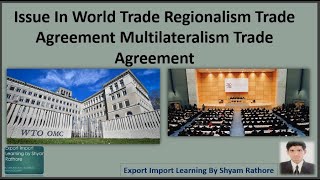 Issue in world trade regionalism trade agreement multilateralism trade agreement [upl. by Sucerdor]