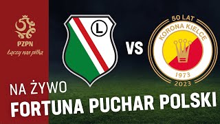 Fortuna Puchar Polski LEGIA II WARSZAWA – KORONA KIELCE RETRANSMISJA [upl. by Ayotnahs333]