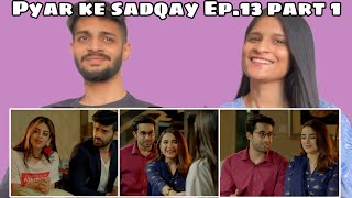 Pyar Ke Sadqay EP 13 Part 1  WhatTheFam Reactions [upl. by Ahsimed]