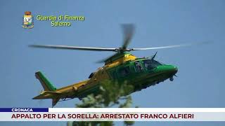 CRONACA APPALTO PER LA SORELLA ARRESTATO FRANCO ALFIERI [upl. by Mallorie]