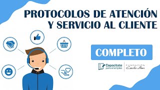 PROTOCOLOS DE ATENCIÓN Y SERVICIO AL CLIENTE  CURSO COMPLETO [upl. by Maxey556]