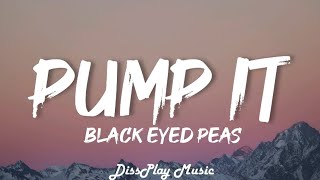 Black Eyed Peas  Pump It lyrics [upl. by Tai]