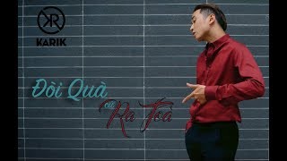 Karik  Đòi Quà Cứ Ra Toà  Official MV [upl. by Jarret]