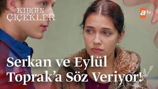 Toprak Eylül ve Serkanla anlaşma yapıyor  Kırgın Çiçekler [upl. by Eiddam844]