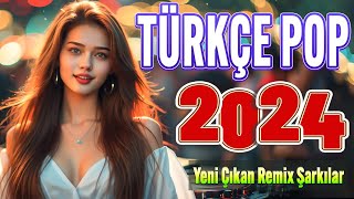 Top 50 Yeni Çıkan Remix Şarkılar 2024 🎼 Pop Müzik 2024 Remix ✨ Türkçe Pop Hareketli Şarkılar 2024 [upl. by Adnamas]