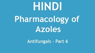 Pharmacology of Azoles Antifungals Part 6 HINDI  Dr Shikha Parmar [upl. by Alanson]