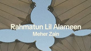 Rahmatun Lil Alameen Meher Zain [upl. by Finah]