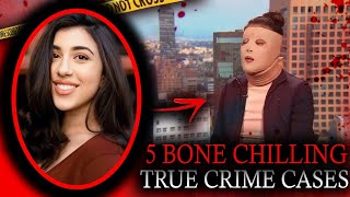 5 True Crime Cases That Will Give You Chills  True Crime Documentary [upl. by Krell]