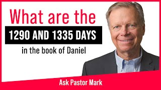 Ask Pastor Mark  What are the 1290 and 1335 days in Daniel chapter 12 [upl. by Drisko635]