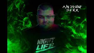 AnDrew DeXx  Nightlife Extra Vol01 2024 TRACKLIST [upl. by Ymaral]