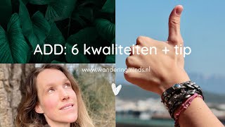 ADD 6 positieve eigenschappen kenmerken en talenten ook bij ADHD  Wandering Minds [upl. by Lough]