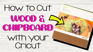 Cricut Tutorial How to Cut Wood and Chip Board with your Cricut [upl. by Laurent]