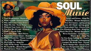 Soul music takes your heartbreak away  these songs soothe your soul ♪ [upl. by Dao585]