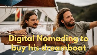 From sailing with La Vagabonde to working with Nigel Calder digital nomading to buy his dreamboat [upl. by Torrey802]