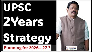 UPSC 2Years Strategy Planning For 2026  27 [upl. by Gnuoy]