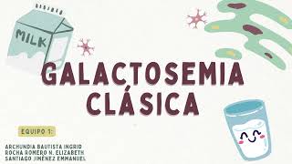 Galactosemia Clásica  ESM [upl. by Rapsac]