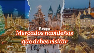 Mercados Navideños Europa ¡TODOS LOS QUE DEBES VISITAR [upl. by Llenil]