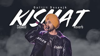 Kismat SlowedampReverb Diljit Dosanjh  Punjab 1984   Song [upl. by Htidirrem]