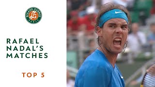 Top 5 Rafael Nadals Matches  RolandGarros [upl. by Web836]