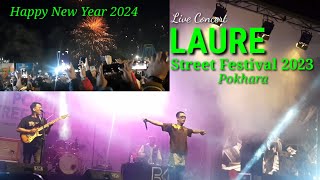 LAURELive Concert Pokhara Street Festival 2023 New Year 2024 Day4Part2 Laure pokhara live [upl. by Aisset538]