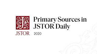 Primary Sources in JSTOR Daily [upl. by Chelsy]