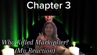 Who Killed Markiplier Chapter 3 Reaction [upl. by Aikemal]