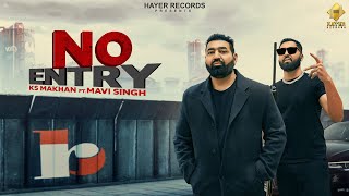 No Entry  KS Makhan  Official Video  Mavi Singh  Hayer Records  New Punjabi Song 2024 [upl. by Schapira]