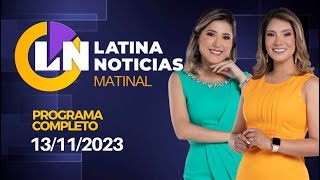 LATINA EN VIVO EDICIÓN MATINAL  LUNES 13 DE NOVIEMBRE DE 2023 [upl. by Joachim]