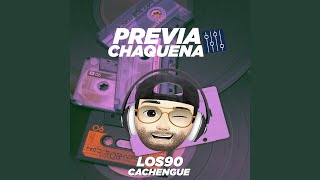 Previa Chaquena  Los 90 Cachengue [upl. by Ardnod802]