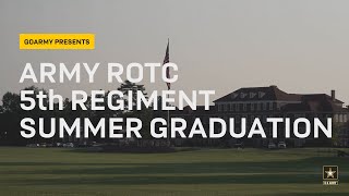 Army ROTC 5th Regiment Summer Graduation  GOARMY [upl. by Finkelstein420]