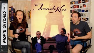 French Kiss  Movie Review  MovieBitches Retro Review Ep 6 [upl. by Aksehcnarf]