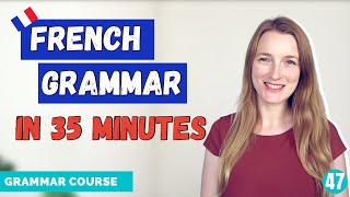 Review Your French Grammar In 35 minutes  French Grammar Course  Learn French at home 🇫🇷 [upl. by Furiya]