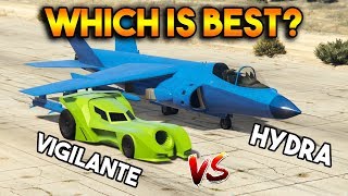 GTA 5 ONLINE  VIGILANTE VS HYDRA WHICH IS BEST [upl. by Ibot]