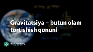 Gravitatsiya – butun olam tortishish qonuni  Markazga intilma kuch va gravitatsiya  Fizika [upl. by Goldy]