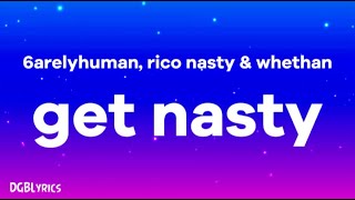 6arelyhuman  Get Nasty w Rico Nasty amp Whethan Lyrics [upl. by Albrecht]