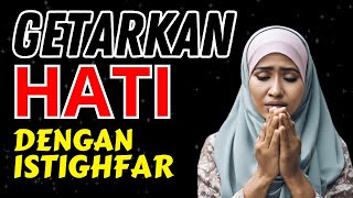 GETARKAN HATI DENGAN ISTIGHFAR TAUBAT NASUHA FULL 1 JAM  ISTIGHFAR PENGHAPUS DOSA PENGABUL HAJAT [upl. by Arrec436]