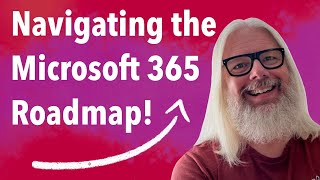 Mastering The Microsoft 365 Roadmap Your Ultimate Guide  Peter Rising MVP [upl. by Eeroc126]